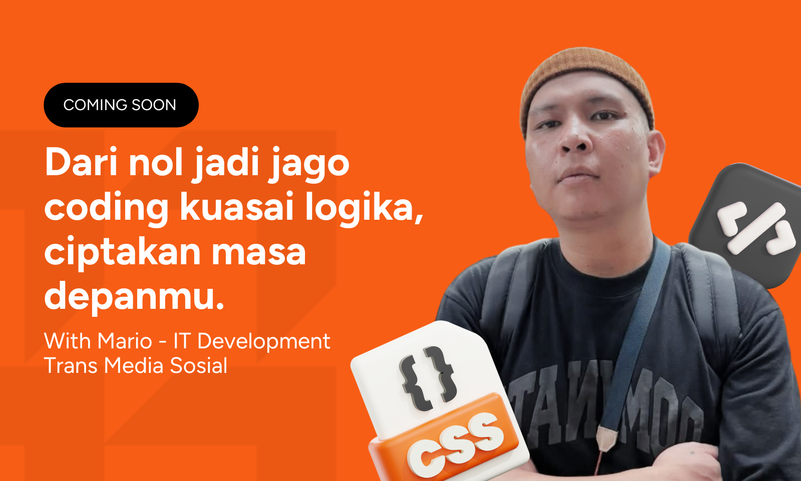 Dari nol jadi jago coding — kuasai logika, ciptakan masa depanmu.
